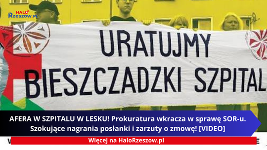 AFERA W SZPITALU W LESKU? Prokuratura wkracza w sprawę SOR-u. Szokujące nagrania posłanki i zarzuty o zmowę! [VIDEO]