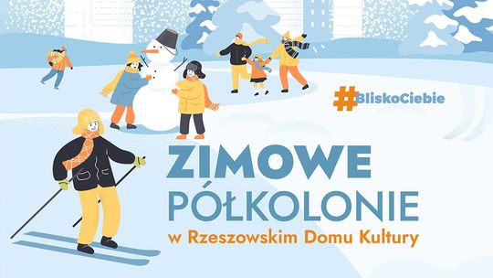 Aktywne ferie w mieście. Startują zapisy na zimowe półkolonie w Rzeszowskim Domu Kultury