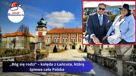 „Bóg się rodzi” – kolęda z Łańcuta, którą śpiewa cała Polska