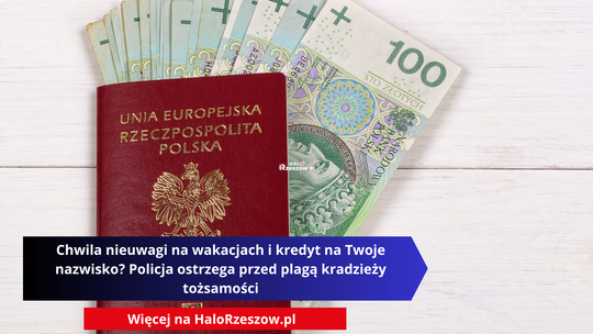 Chwila nieuwagi na wakacjach i kredyt na Twoje nazwisko? Policja ostrzega przed plagą kradzieży tożsamości