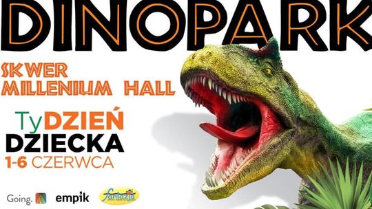 Dinozaury w Rzeszowie! TyDzień dziecka na Skwerze Millenium Hall 