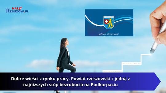 Dobre wieści z rynku pracy. Powiat rzeszowski z jedną z najniższych stóp bezrobocia na Podkarpaciu