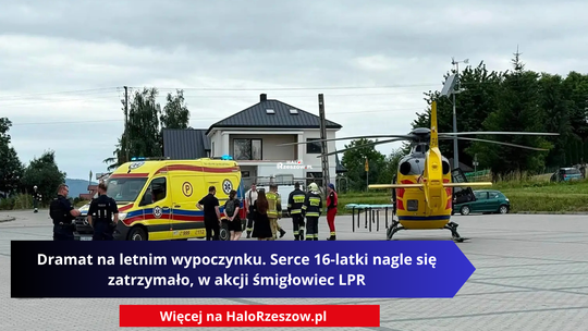 Dramat na letnim wypoczynku. Serce 16-latki nagle się zatrzymało, w akcji śmigłowiec LPR