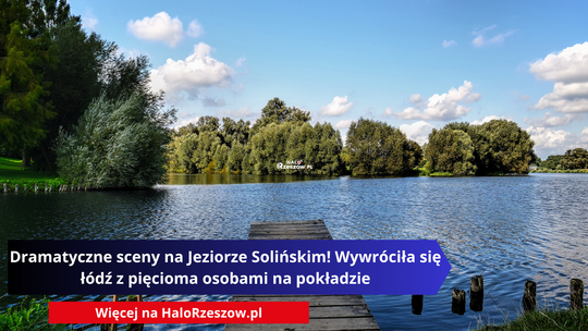 Dramatyczne sceny na Jeziorze Solińskim. Wywróciła się łódź z pięcioma osobami na pokładzie