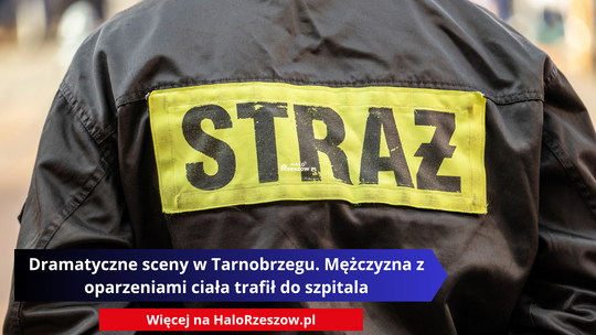 Dramatyczne sceny w Tarnobrzegu. Mężczyzna z oparzeniami ciała trafił do szpitala