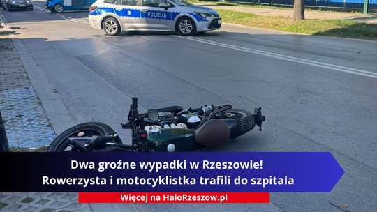 Dwa groźne wypadki w Rzeszowie! Rowerzysta i motocyklistka trafili do szpitala