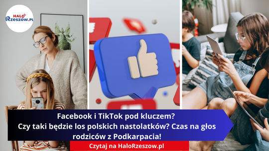 Facebook i TikTok pod kluczem? Czy taki będzie los polskich nastolatków? Czas na głos rodziców z Podkarpacia! Facebook i TikTok pod kluczem? Czy taki będzie los polskich nastolatków? Czas na głos rodziców z Podkarpacia!