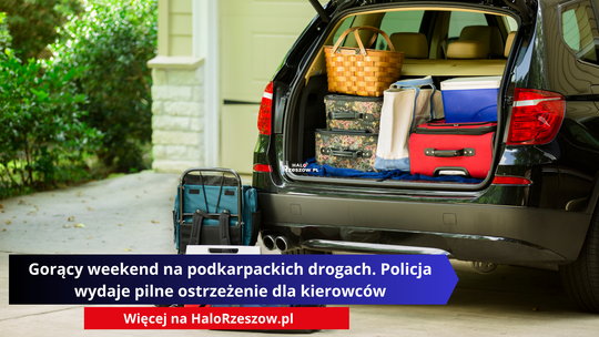 Gorący weekend na podkarpackich drogach. Policja wydaje pilne ostrzeżenie dla kierowców