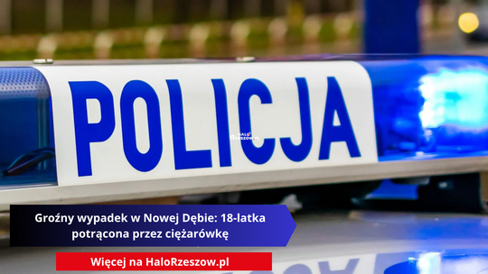 Groźny wypadek w Nowej Dębie: 18-latka potrącona przez ciężarówkę