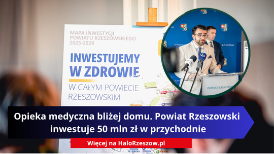 Kierunek: zdrowie. Powiat Rzeszowski inwestuje 50 mln zł w przychodnie