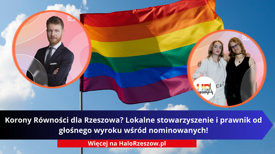 Korony Równości dla Rzeszowa? Lokalne stowarzyszenie i prawnik od głośnego wyroku wśród nominowanych!