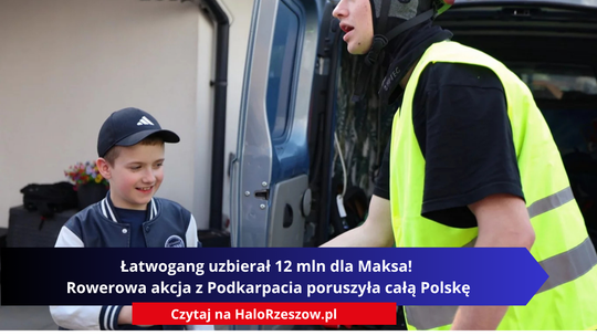 Łatwogang uzbierał 12 mln dla Maksa! Rowerowa akcja z Podkarpacia poruszyła całą Polskę