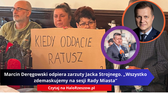 Marcin Deręgowski odpiera zarzuty Jacka Strojnego. „Wszystko zdemaskujemy na sesji Rady Miasta”