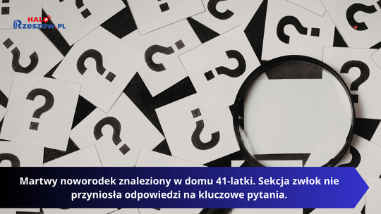 Martwy noworodek znaleziony w domu 41-latki. Sekcja zwłok nie przyniosła odpowiedzi na kluczowe pytania.