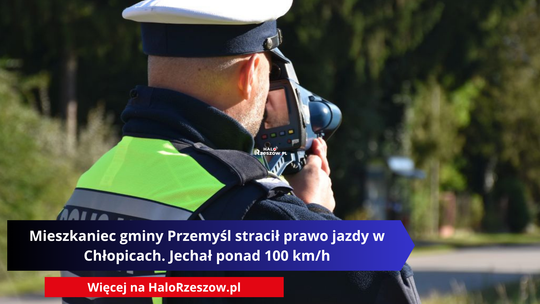 Mieszkaniec gminy Przemyśl stracił prawo jazdy w Chłopicach. Jechał ponad 100 km/h