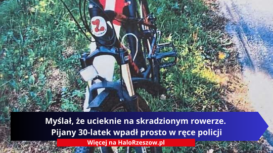 Myślał, że ucieknie na skradzionym rowerze. Pijany 30-latek wpadł prosto w ręce policji