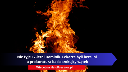 Nie żyje 17-letni Dominik. Lekarze byli bezsilni a prokuratura bada szokujcy wątek