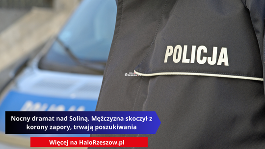Nocny dramat nad Soliną. Mężczyzna skoczył z korony zapory, trwają poszukiwania