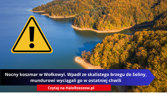 Nocny koszmar w Wołkowyi. Wpadł ze skalistego brzegu do Soliny, mundurowi wyciągali go w ostatniej chwili