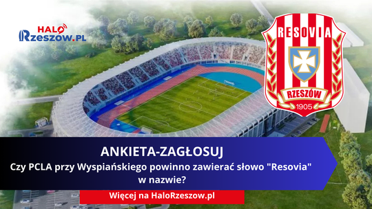 Nowy obiekt, długa historia. Czy PCLA przy Wyspiańskiego powinno zawierać słowo "Resovia" w nazwie? [ANKIETA]