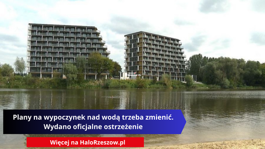 Plany na wypoczynek nad wodą trzeba zmienić. Wydano oficjalne ostrzeżenie