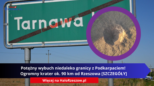 Potężny wybuch niedaleko granicy z Podkarpaciem! Ogromny krater ok. 90 km od Rzeszowa [SZCZEGÓŁY]