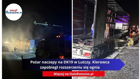 Pożar naczepy na DK19 w Lutczy. Kierowca zapobiegł rozszerzeniu się ognia