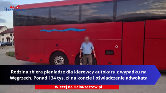 Rodzina zbiera pieniądze dla kierowcy autokaru z wypadku na Węgrzech. Ponad 134 tys. zł na koncie i oświadczenie adwokata