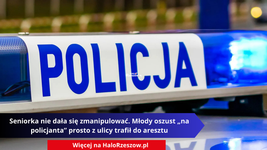 Seniorka nie dała się zmanipulować. Młody oszust „na policjanta” prosto z ulicy trafił do aresztu