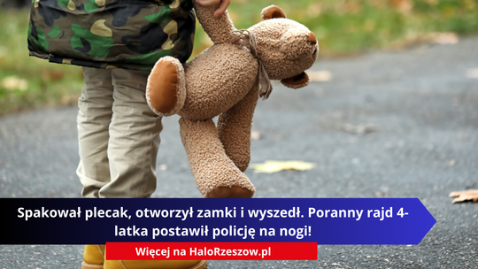 Spakował plecak, otworzył zamki i wyszedł. Poranny rajd 4-latka postawił policję na nogi!