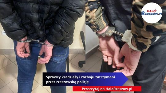 Sprawcy kradzieży i rozboju zatrzymani przez rzeszowską policję