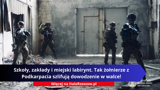 Szkoły, zakłady i miejski labirynt. Tak żołnierze z Podkarpacia szlifują dowodzenie w walce!