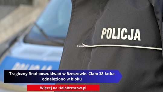 Tragiczny finał poszukiwań w Rzeszowie. Ciało 38-latka odnaleziono w bloku