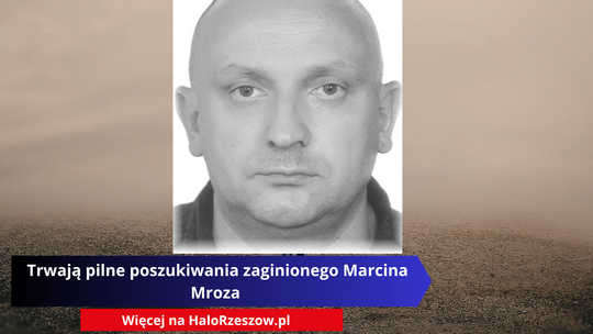 Trwają pilne poszukiwania zaginionego Marcina Mroza