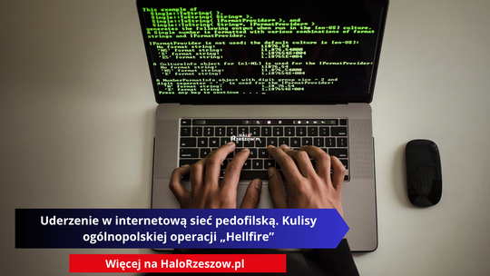 Uderzenie w internetową sieć pedofilską. Kulisy ogólnopolskiej operacji „Hellfire”