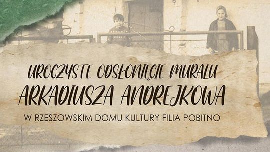 Uroczyste odsłonięcie muralu Arkadiusza Andrejkowa w RDK filia Pobitno