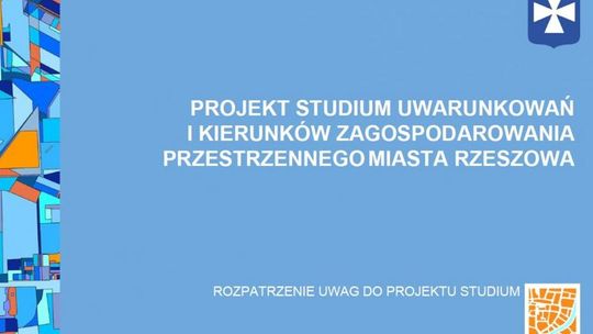 Urzędnicy rozpatrzyli uwagi mieszkańców do nowego studium dla miasta Rzeszowa