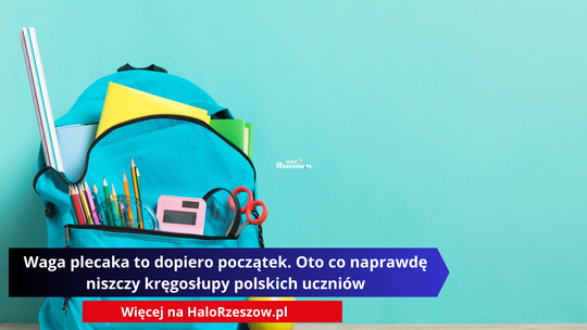 Waga plecaka to dopiero początek. Oto co naprawdę niszczy kręgosłupy polskich uczniów