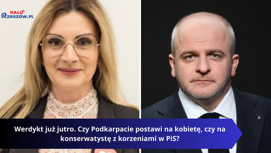 Werdykt już w niedzielę . Czy Podkarpacie postawi na kobietę, czy na konserwatystę z korzeniami w PiS?