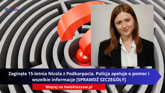 Zaginęła 15-letnia Nicola z Podkarpacia. Policja apeluje o pomoc i wszelkie informacje [SPRAWDŹ SZCZEGÓŁY]