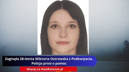 Zaginęła 28-letnia Wiktoria Ostrowska. Policja prosi o pomoc w poszukiwaniach