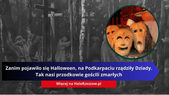 Zanim pojawiło się Halloween, na Podkarpaciu rządziły Dziady. Tak nasi przodkowie gościli zmarłych