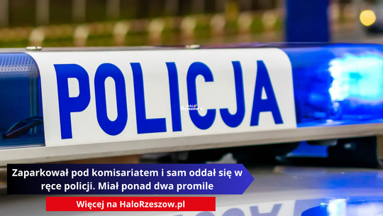 Zaparkował pod komisariatem i sam oddał się w ręce policji. Miał ponad dwa promile