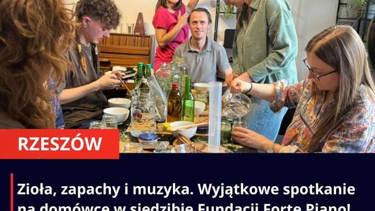 Zioła, zapachy i muzyka. Wyjątkowe spotkanie na domówce w Fundacji Forte Piano