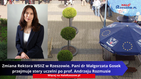 Zmiana Rektora WSIiZ w Rzeszowie. Pani dr Małgorzata Gosek przejmuje stery uczelni po prof. Andrzeju Rozmusie