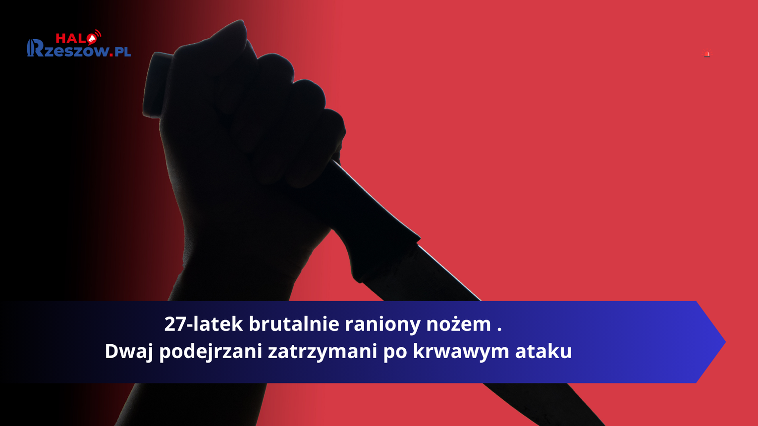 27-latek brutalnie raniony nożem . Dwaj podejrzani zatrzymani po krwawym ataku