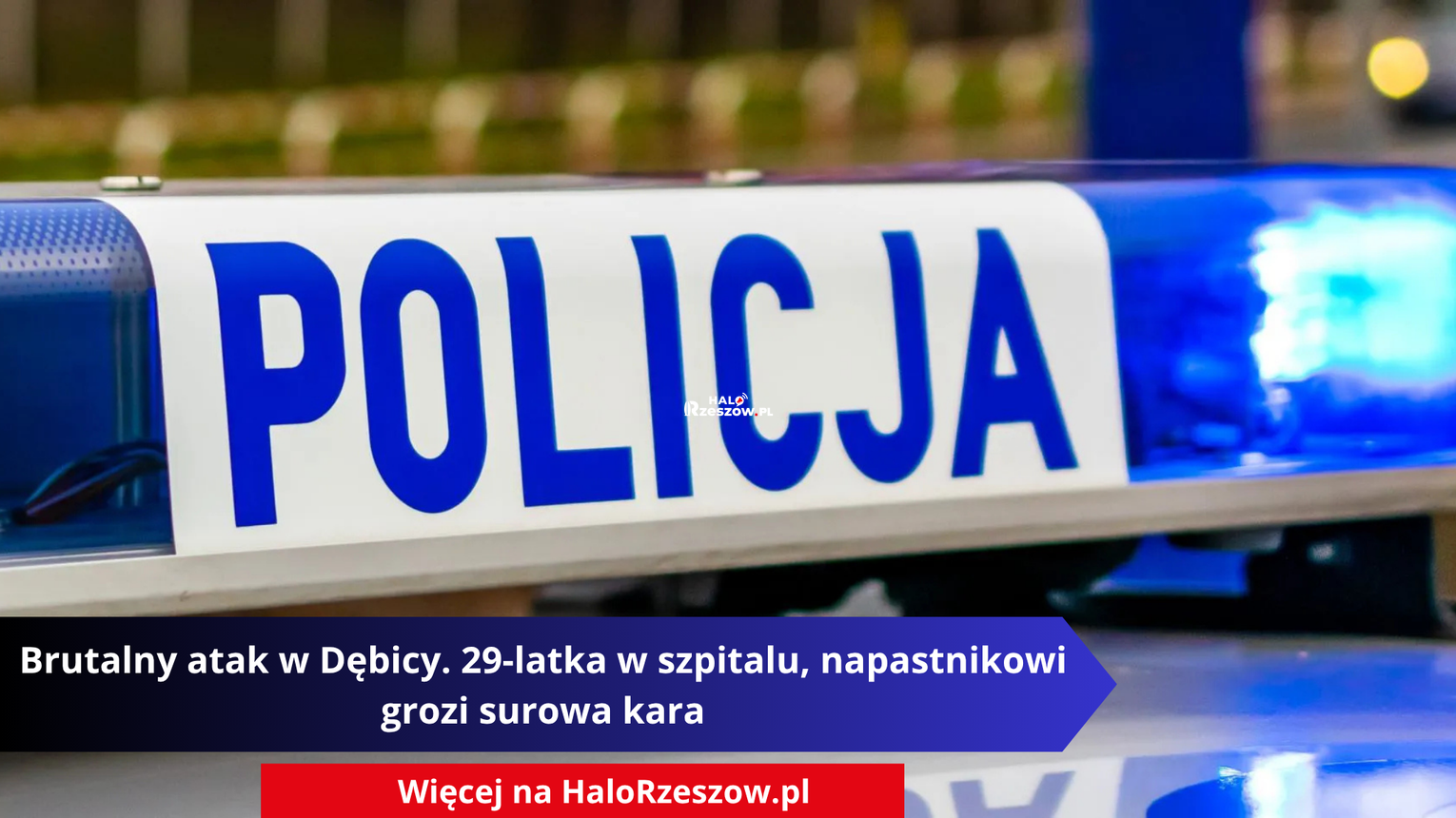 Brutalny atak w Dębicy. 29-latka w szpitalu, napastnikowi grozi surowa kara