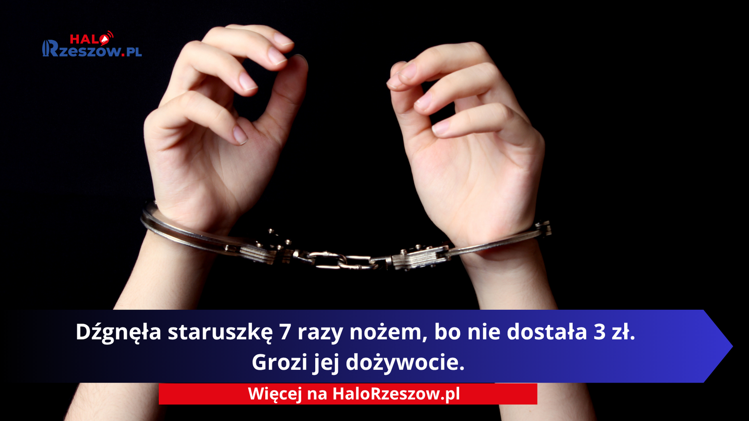 Dźgnęła staruszkę 7 razy nożem, bo nie dostała 3 zł. Grozi jej dożywocie.