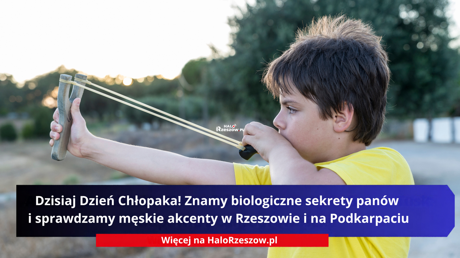 Dzisiaj Dzień Chłopaka! Znamy biologiczne sekrety panów i sprawdzamy męskie akcenty w Rzeszowie i na Podkarpaciu