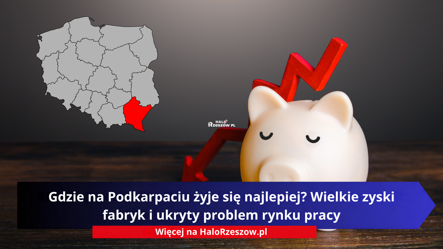 Gdzie na Podkarpaciu żyje się najlepiej? Wielkie zyski fabryk i ukryty problem rynku pracy